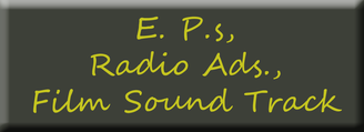 E.P.s, Radio Ads, Film Soundtrack 